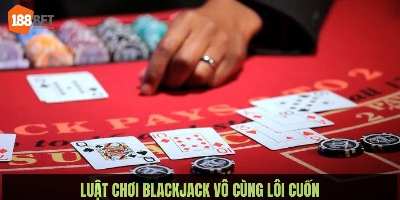 Blackjack: Tựa Game casino Đẳng Cấp Mọi Thời Đại tại 188BET 3 Hướng dẫn người mới luật chơi xì dách chi tiết và chuẩn xác