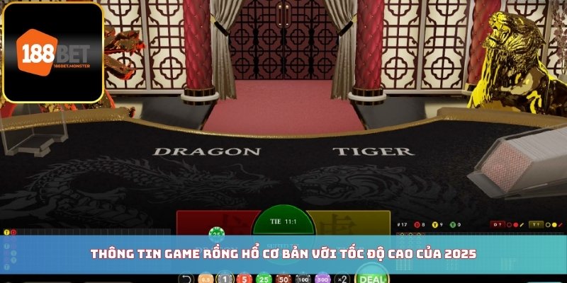 Rồng Hổ - Game Bài Đấu Trí Thú Vị Top Đầu Tại 188BET 2 Thông tin game Rồng Hổ cơ bản với tốc độ cao của 2025